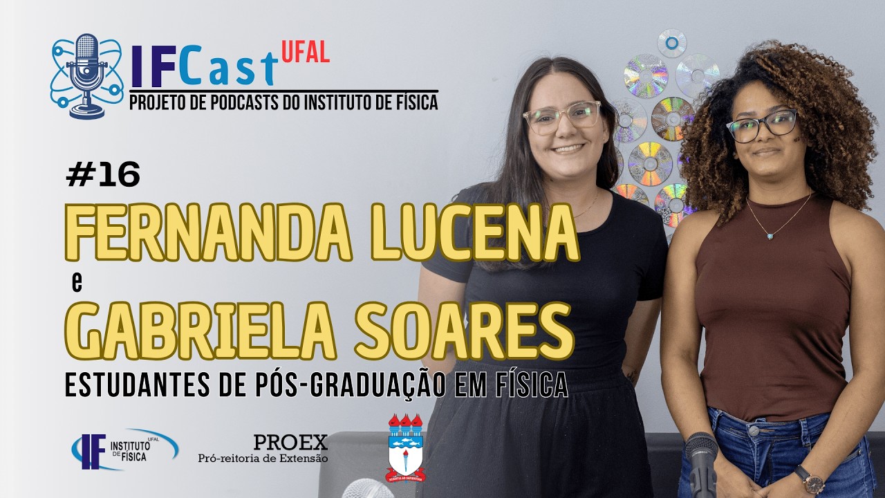 IFCast UFAL 16: Fernanda Lucena e Gabriela Soares