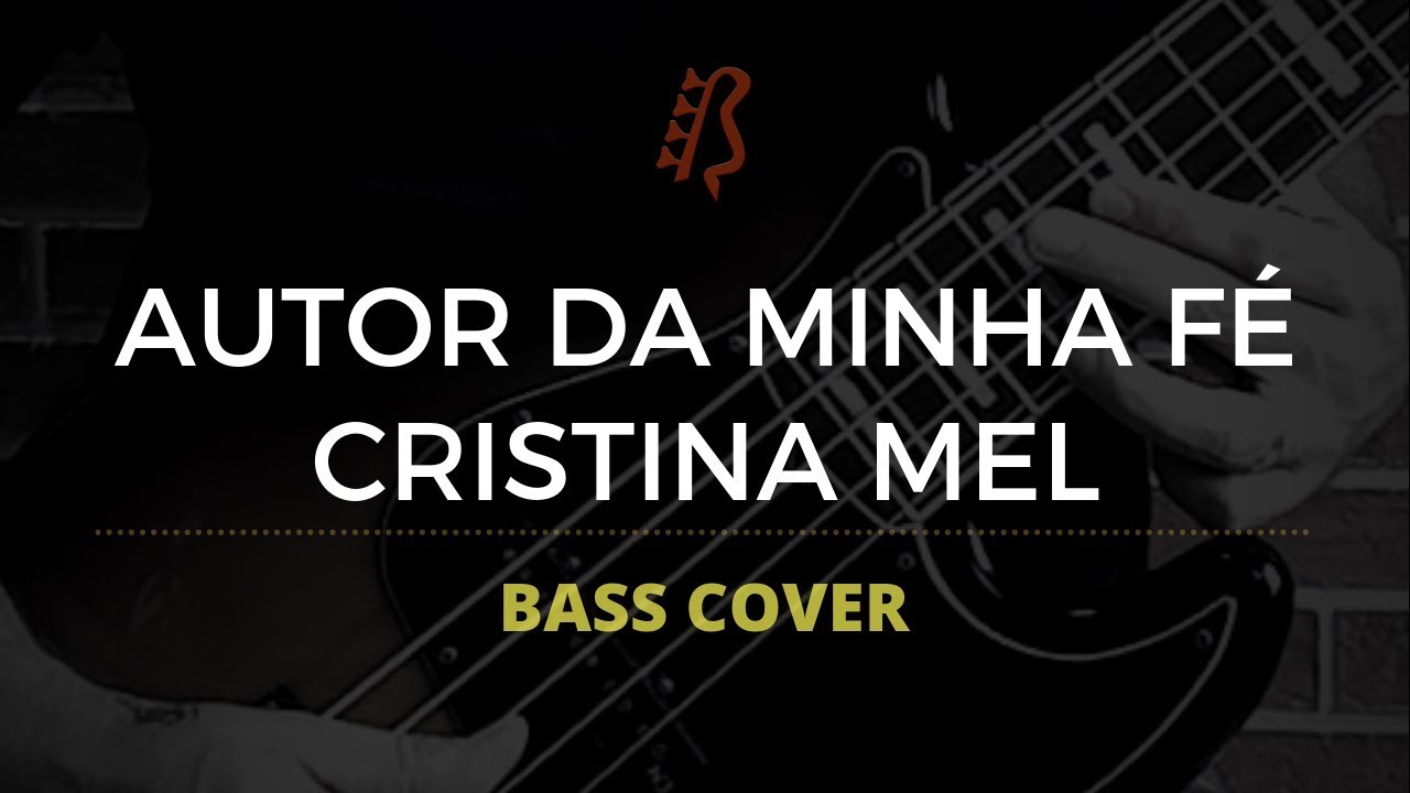 AUTOR DA MINHA FÉ - CRISTINA MEL (BASS COVER)