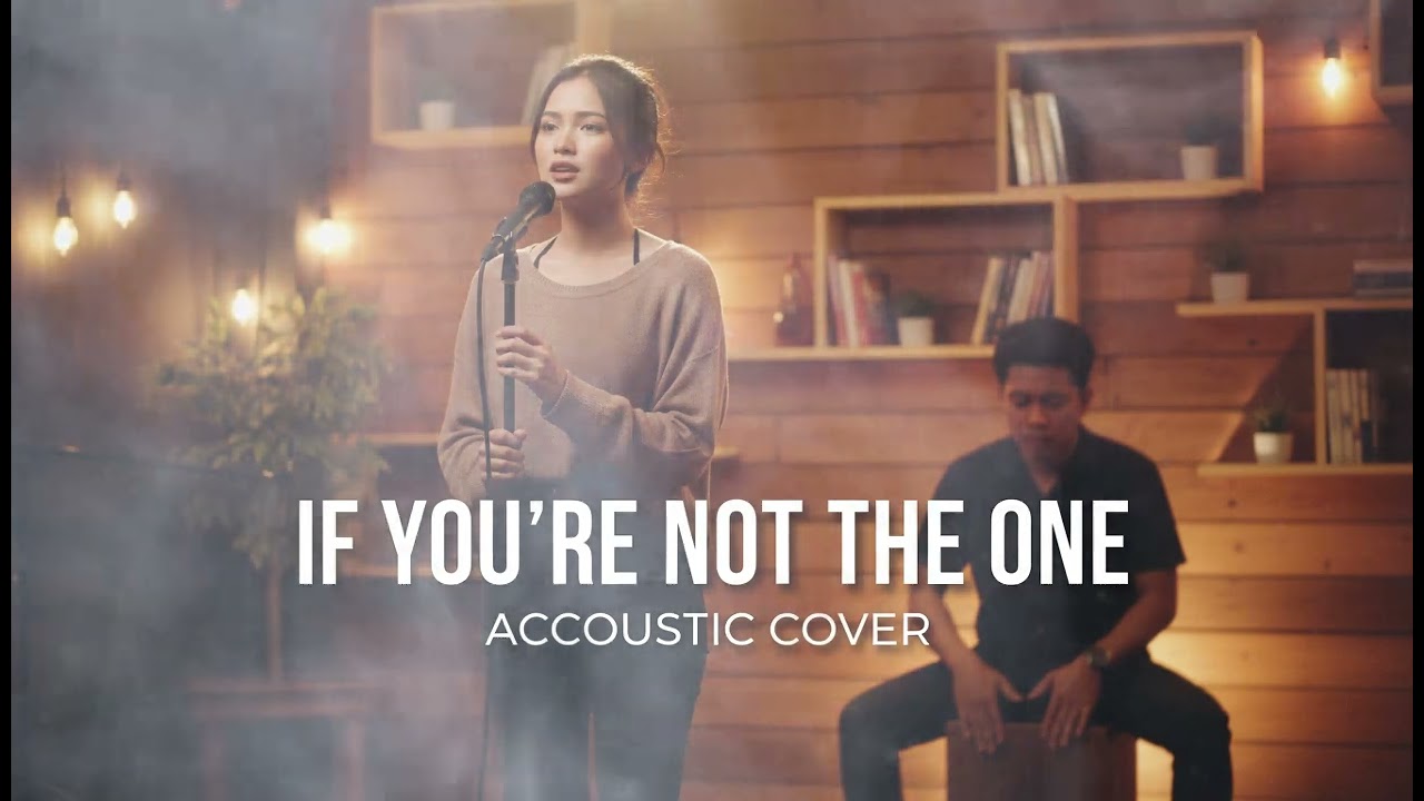 IF YOURE NOT THE ONE  || ACCOUSTIC COVER