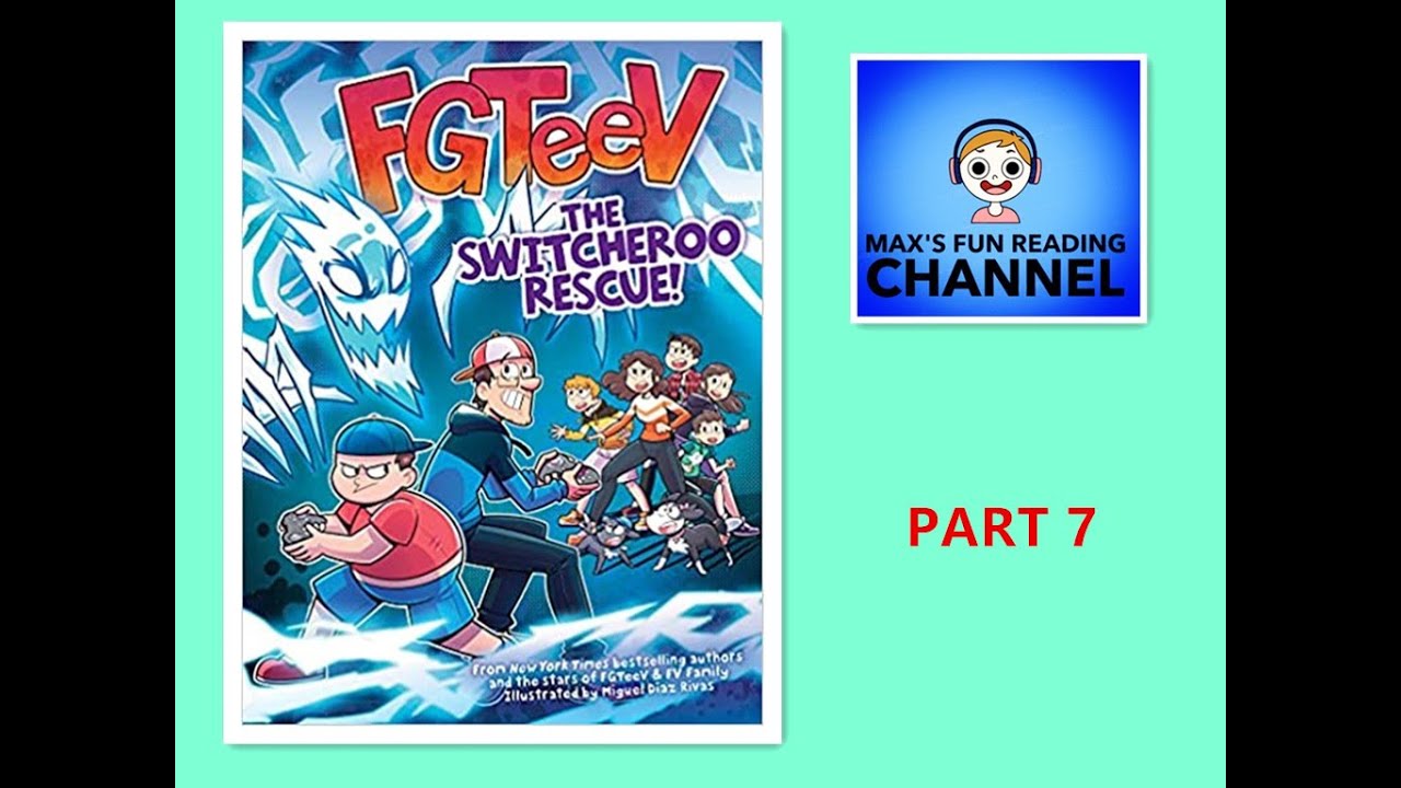 Reading FGTEEV The Switcheroo Rescue! Part 7