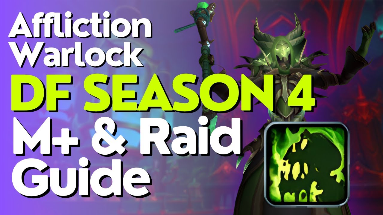 Affliction Warlock Season 4 Beginner Guide for Raid & M+ | Dragonflight 10.2.6