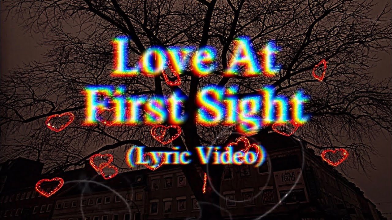 Love At First Sight (Official Lyric Video)