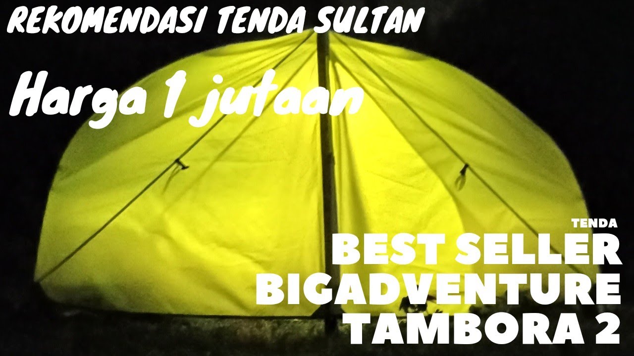 Tenda bigadventure tambora 2 harga 1 jutaan