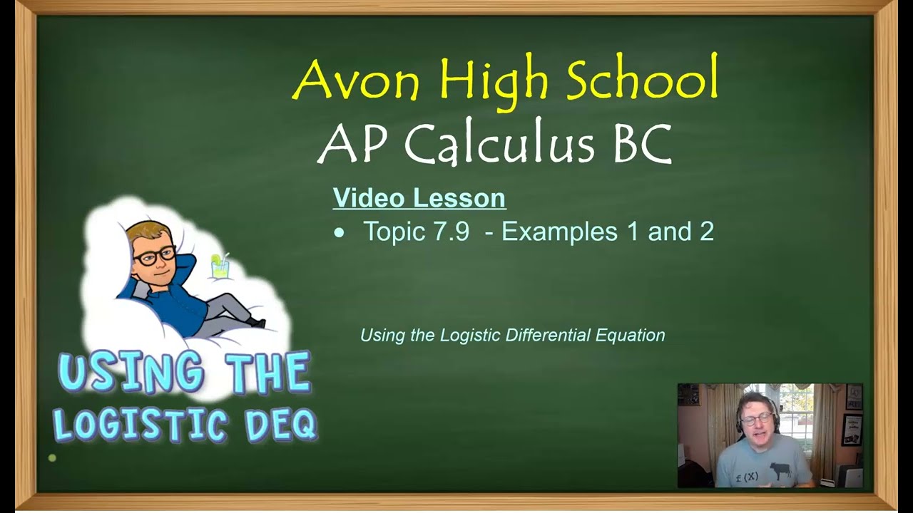 Avon High School - AP Calculus BC - Topic 7.9 - Examples 1 and 2