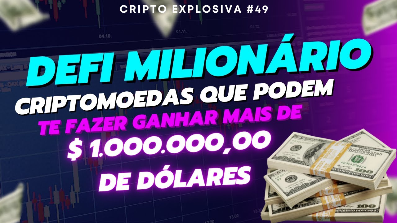 DEFI: CRIPTOMOEDAS QUE PODEM DEIXAR VOC&Ecirc; MILION&Aacute;RIO | CRIPTO EXPLOSIVA #049