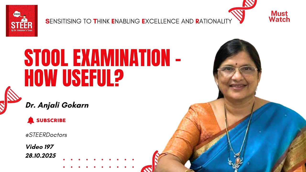 Stool Examination - How useful? | Dr. Anjali Gokarn | STEER Video 197
