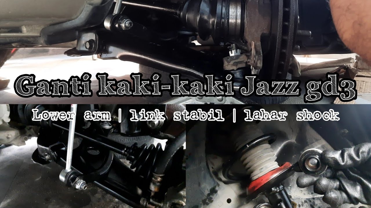 Cara Ganti Kaki- Kaki Jazz Gd3 2004 | Lower Arm | Link Stabilizer | Lahar Shock | Mobil Honda jazz