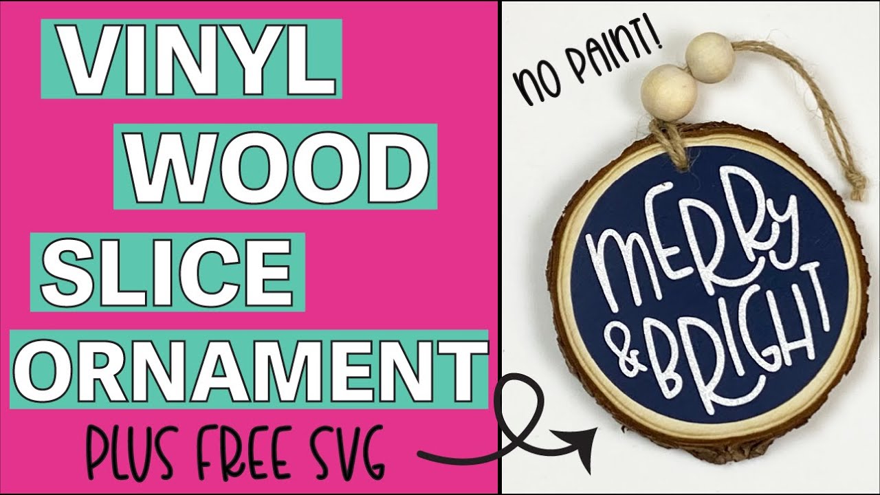 How to make a Wood Slice Ornament Using Vinyl and your Cricut 🎄