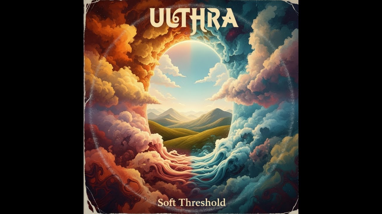 Ulthra – Soft Threshold (FULL ALBUM) Psychedelic Progressive Acoustic Rock
