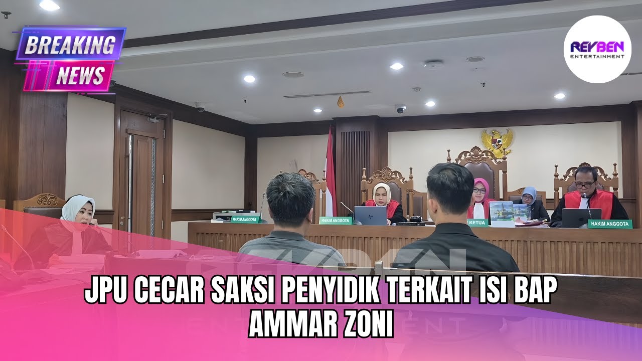 JPU CECAR SAKSI PENYIDIK TERKAIT ISI BAP AMMAR ZONI