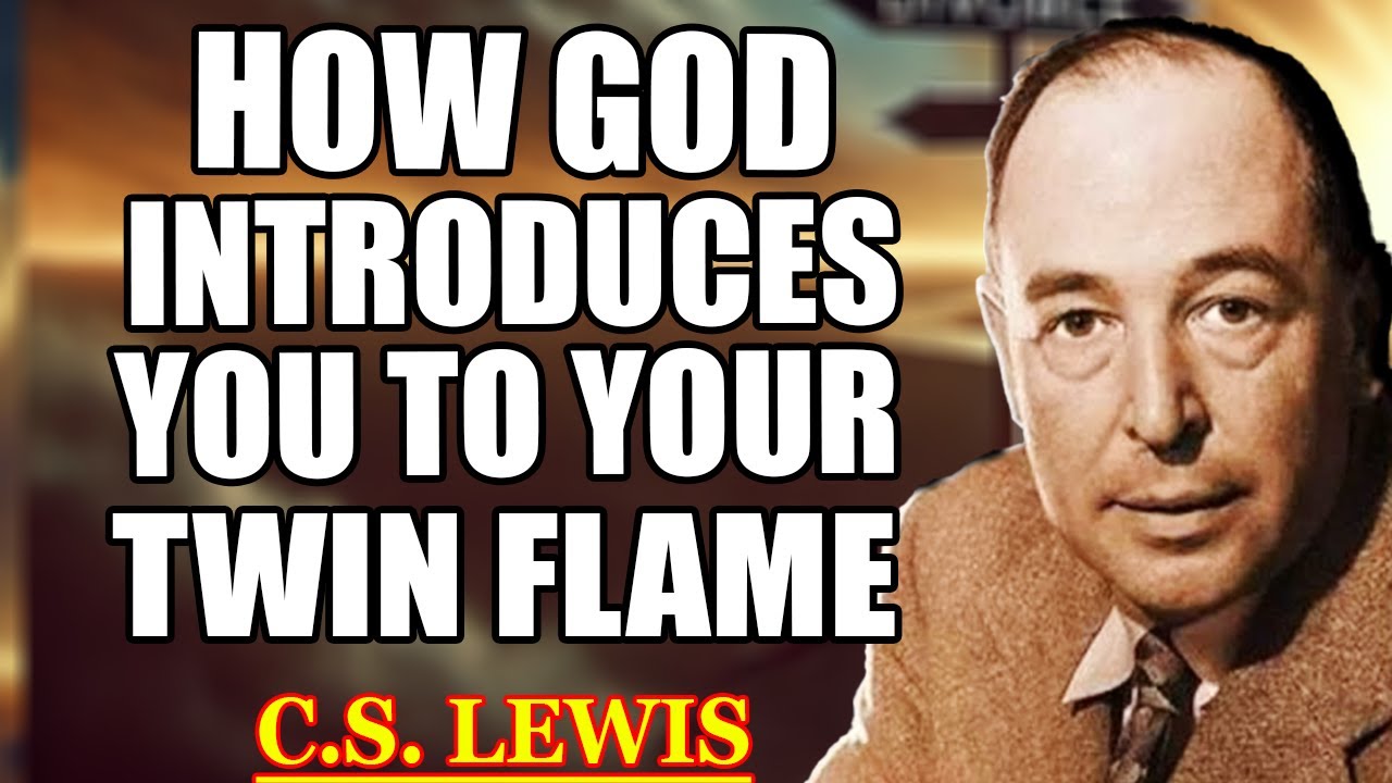 4 Ways God Introduces You to Your Twin Flame—Even When You Don't Realize It! | C.S. Lewis 2025