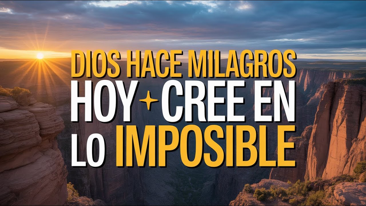 Oración diaria por lo imposible: pide tu milagro y ve la mano de Dios obrar hoy