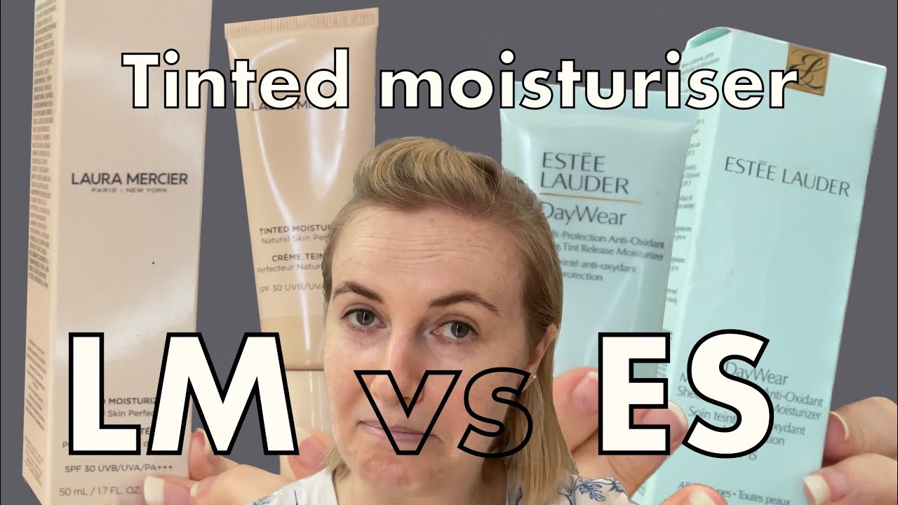 Tinted Moisturiser: Laura Mercier vs Estēe Lauder?