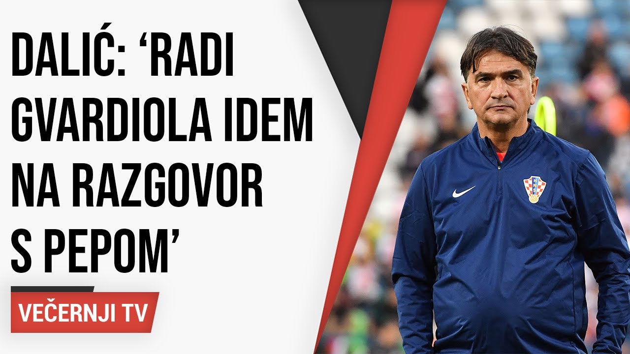 Zlatko Dalić: 'Radi Gvardiola idem na razgovor s Pepom, i Petković je kandidat za SP'