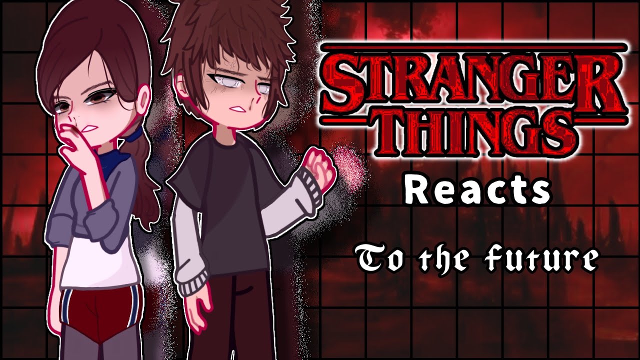 Stranger Things 5 reacts to the future 《GLRV》[2x] #strangerthings #gachalife 