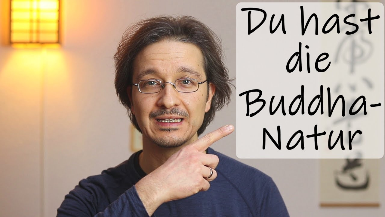 Buddha-Natur, was bedeutet das eigentlich? | Zen-Buddhismus praktisch und alltagstauglich