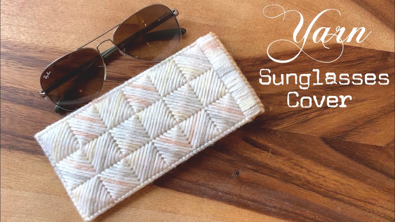 DIY Yarn Sunglass Cover | Plastic Canvas Craft