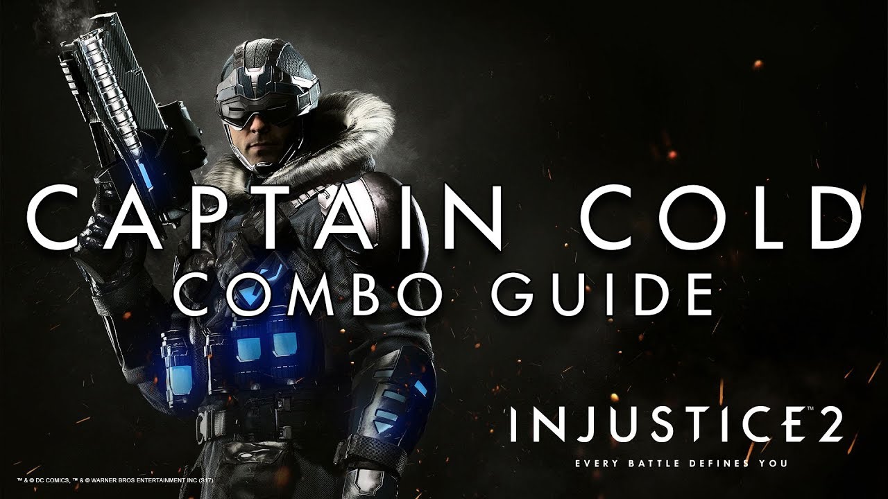 Injustice 2 - Captain Cold - Combo Guide