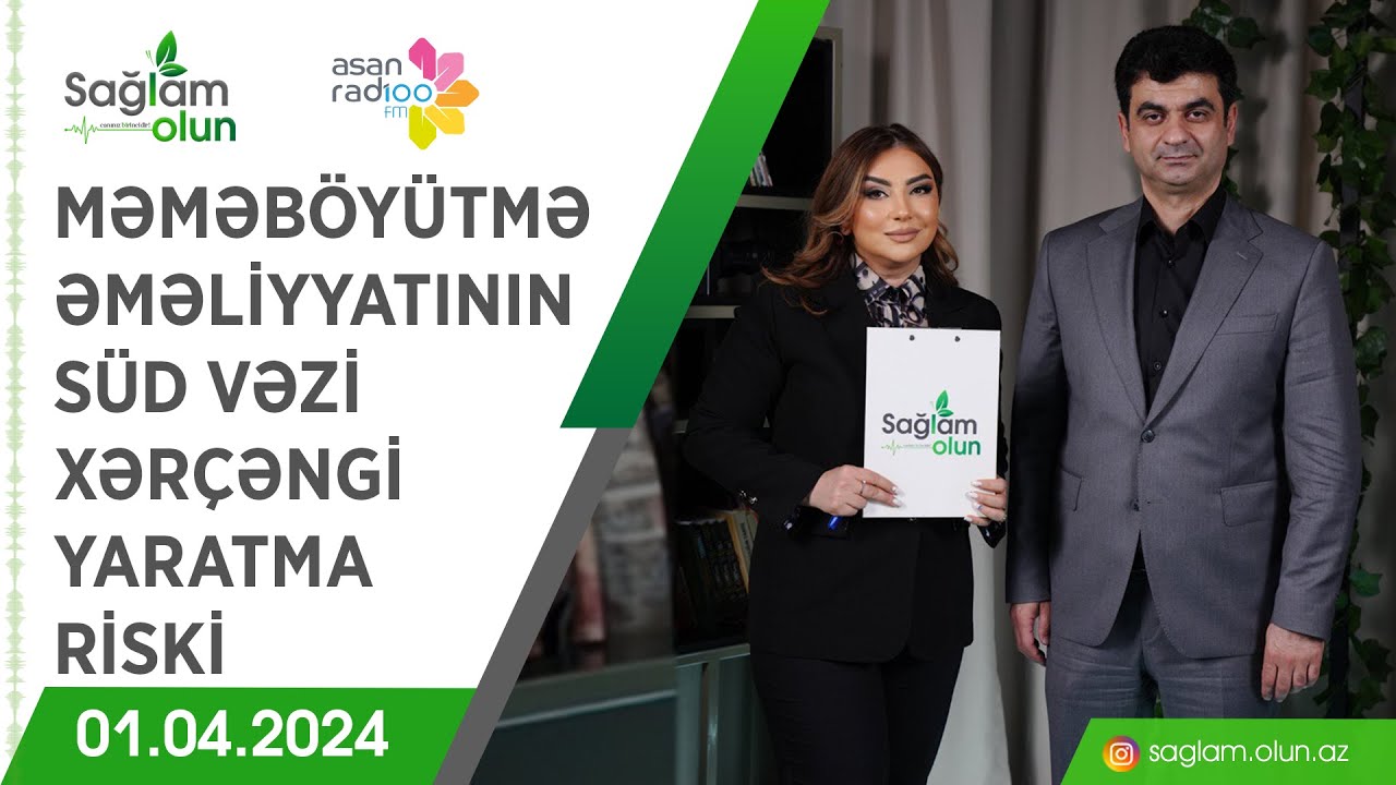 Məməböyütmə əməliyyatının süd vəzi xərçəngi yaratma riski - Sağlam Olun - Ceyhun İsayev (01.04.2024)