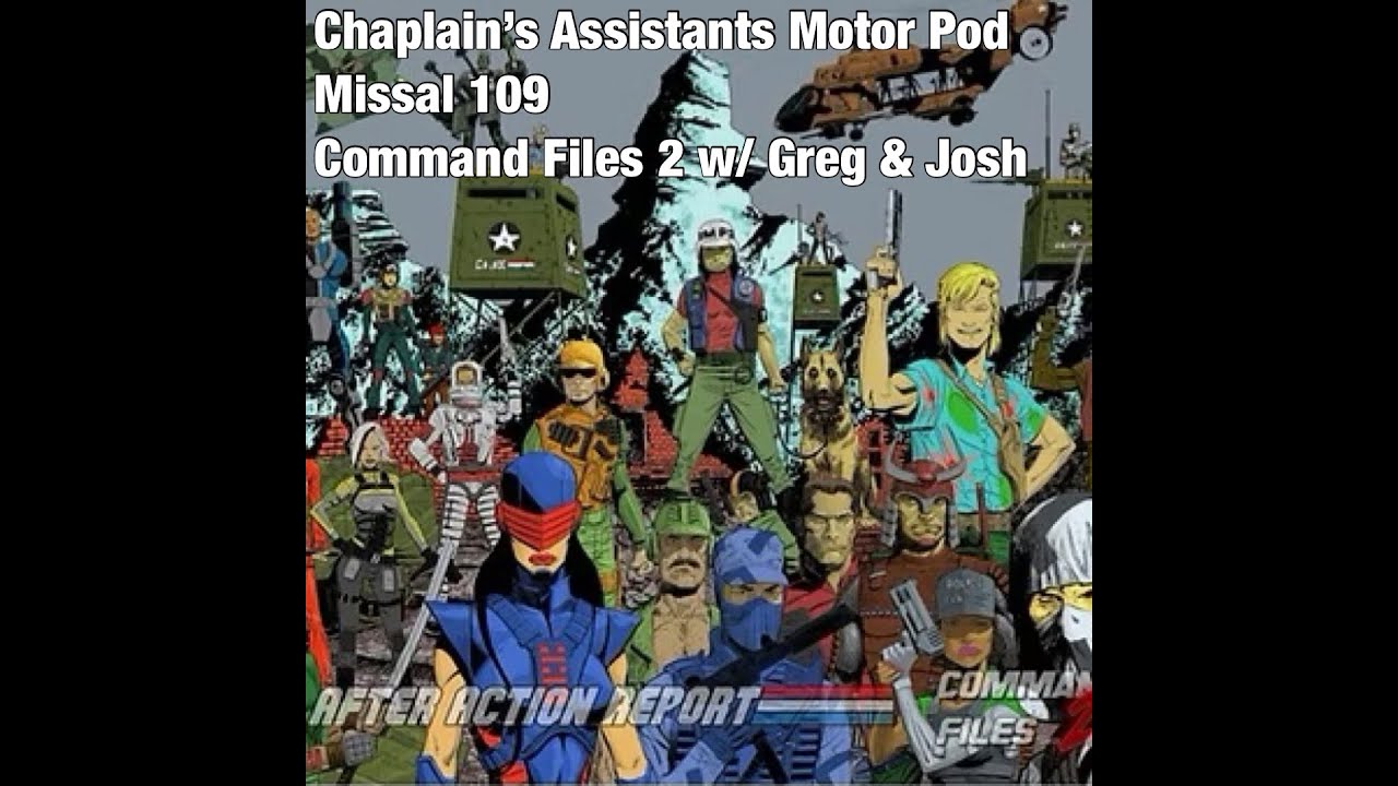 Command Files 2 with Greg Agustin and Josh Eggebeen of After Action Report