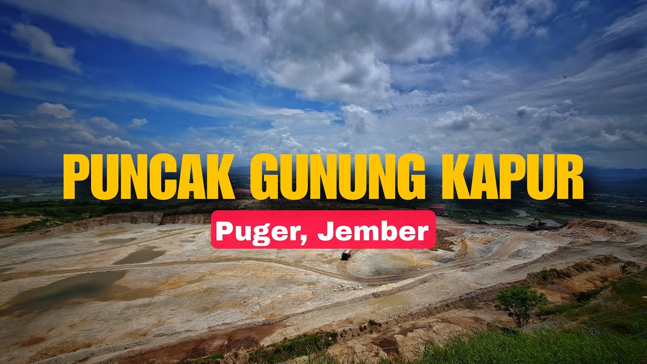 Puncak Gunung Kapur Puger Jember Kawasan Pabrik Semen Singa Merah | Vlog #30