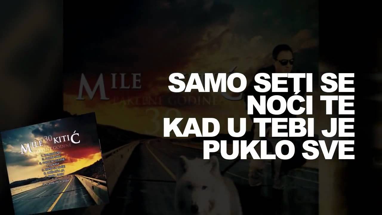 MILE KITIĆ 2011- PAKLENE GODINE & TEXT