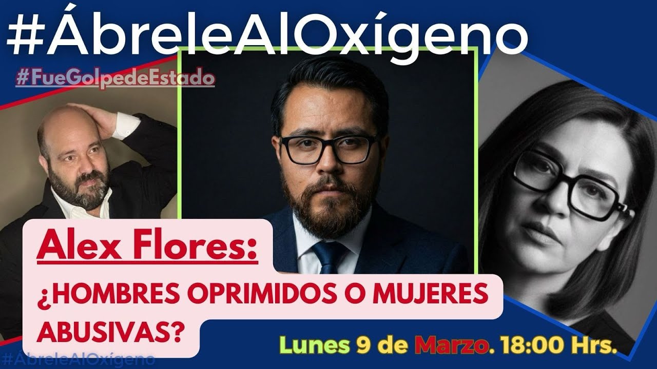 Hombres oprimidos o mujeres abusivas con Alex Flores 📱