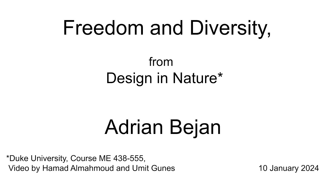 Adrian Bejan | Freedom and Diversity, from Design in Nature