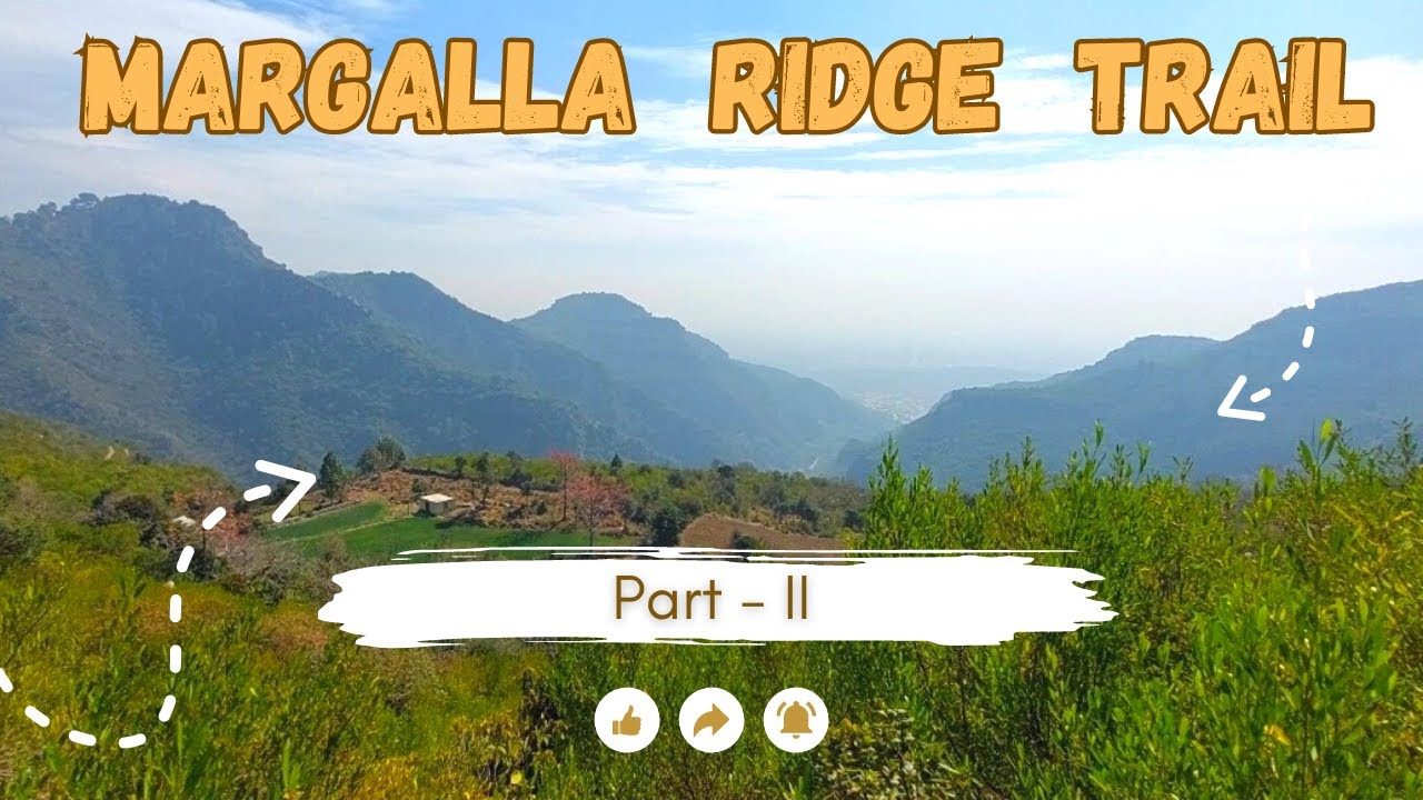 Margalla Ridge Trail | Margalla Hills Hiking | Ep # 27 | Part - II