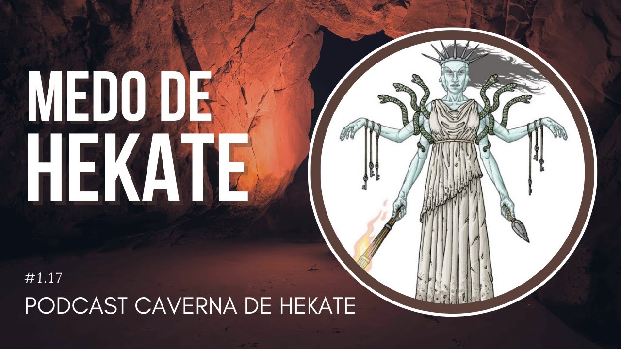 Medo de Hekate | Caverna de Hekate #17