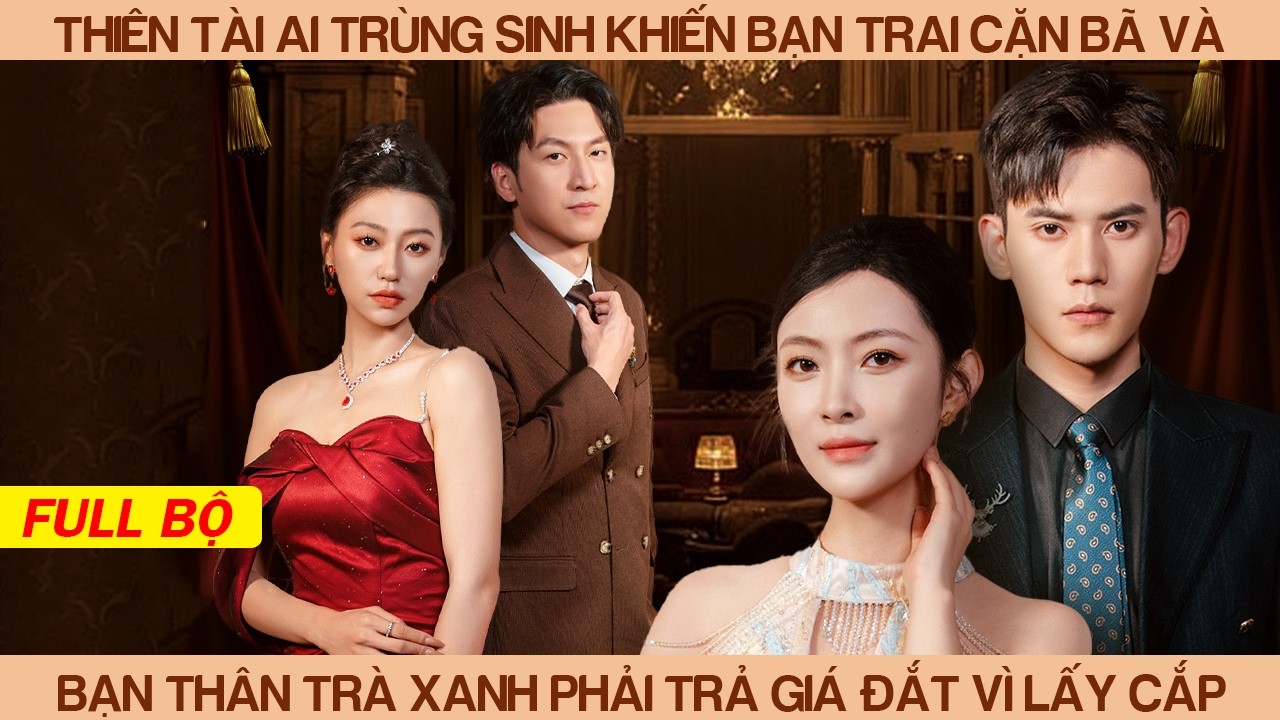 Nữ Thiên Tài AI Trùng Sinh Trừng Trị Bạn Thân Phản Bội Và Bạn Trai Cặn Bã Vì Cướp Chất Xám