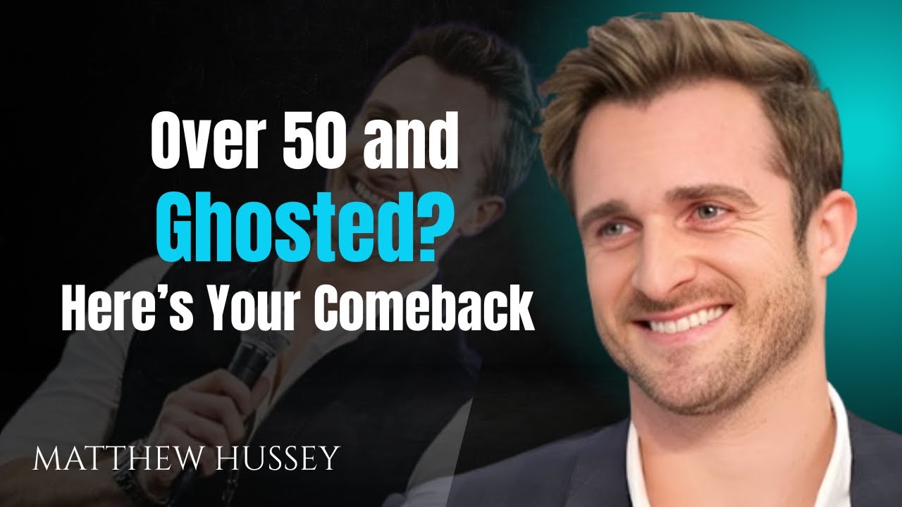 Over 50 and Ghosted Here&rsquo;s Your Comeback | Matthew Hussey