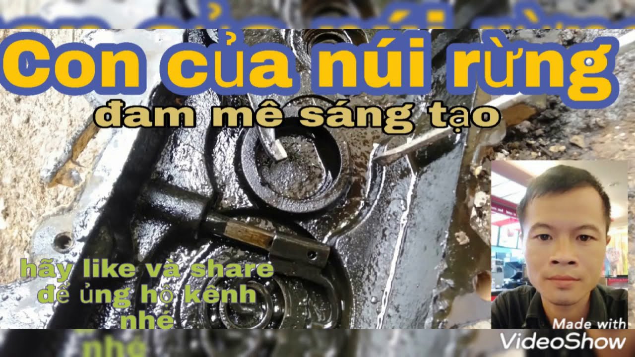 Video ngắn chế xe công nông càng hai cầu từ hộp số 61 phần 2: Những phụ tùng cần chuẩn bị trước cho
