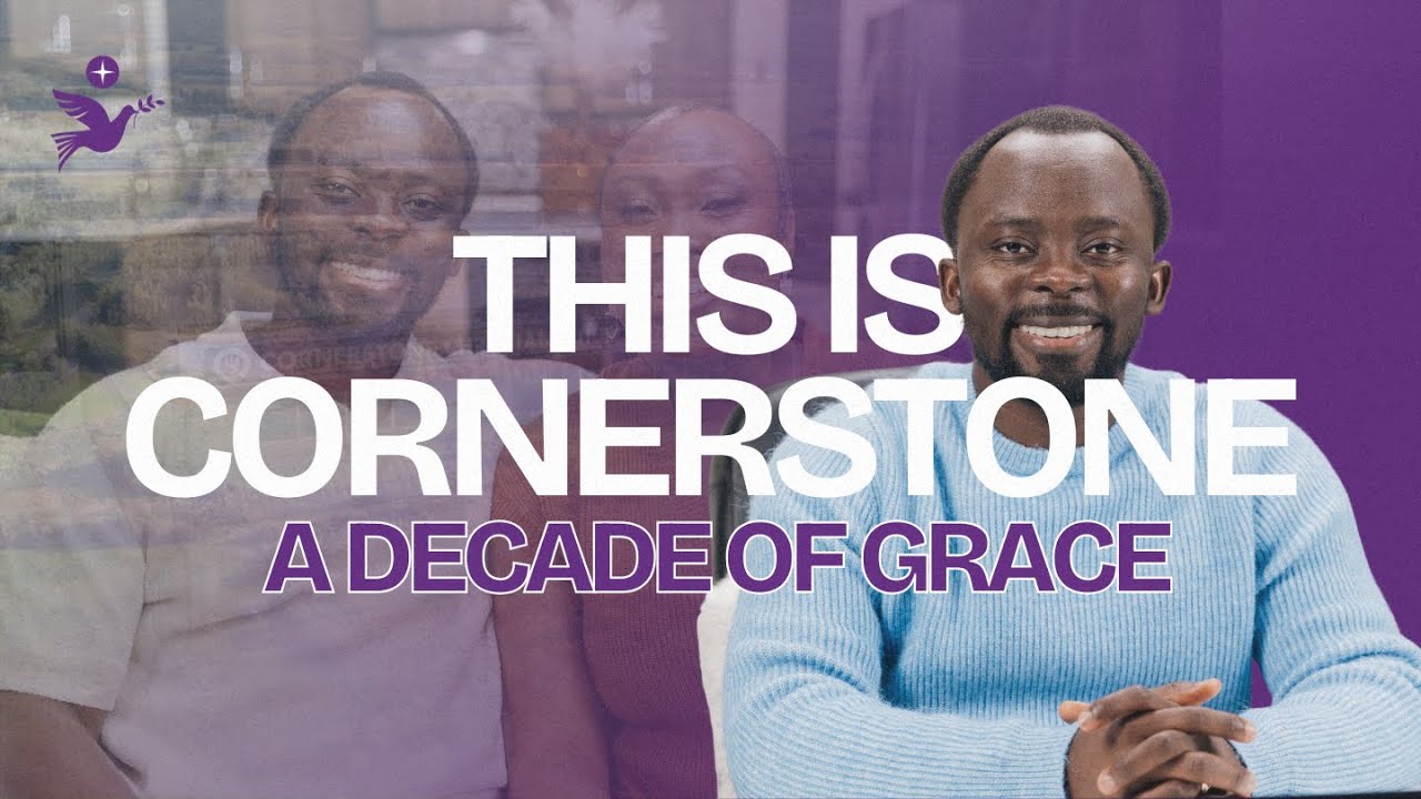 This is Cornerstone: A Decade of Grace | Apostle Emmanuel Adewusi