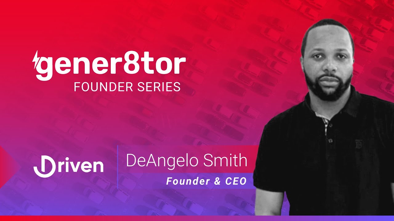 gener8tor Founder Series: DeAngelo Smith from Driven