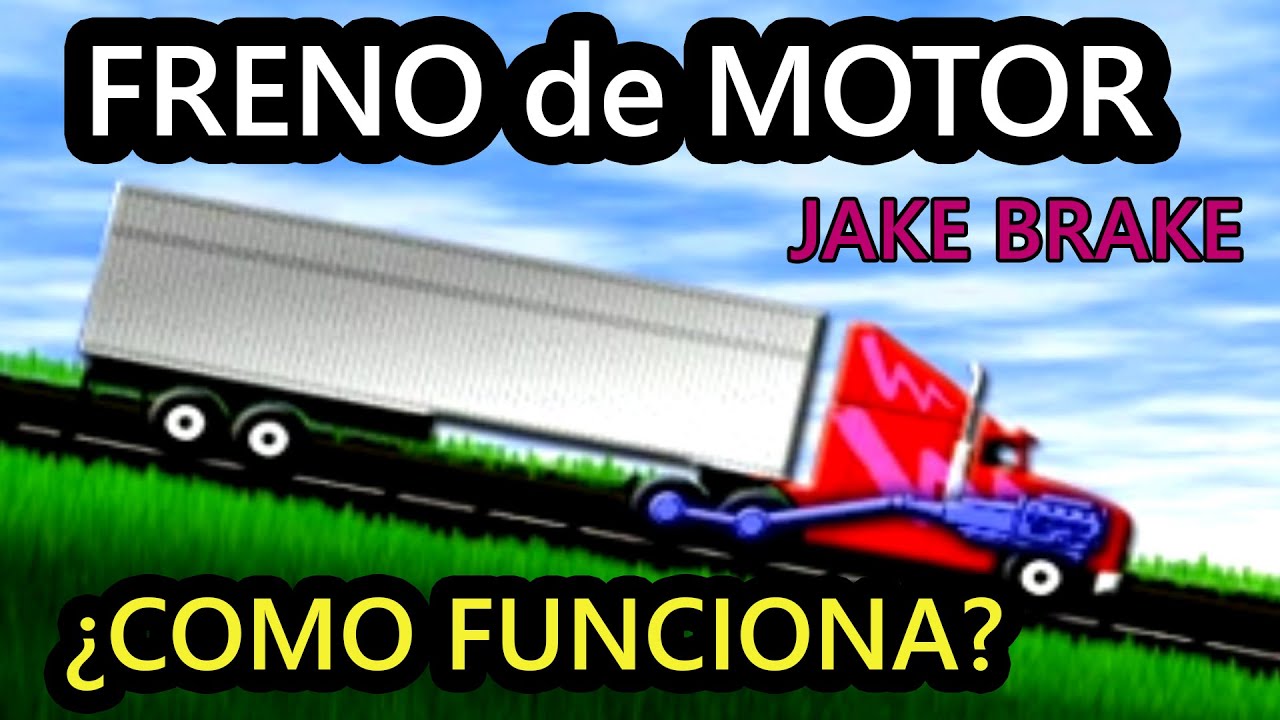 &iquest;sabes como funciona el freno de motor? asi es como funciona el freno de motor o jake brake