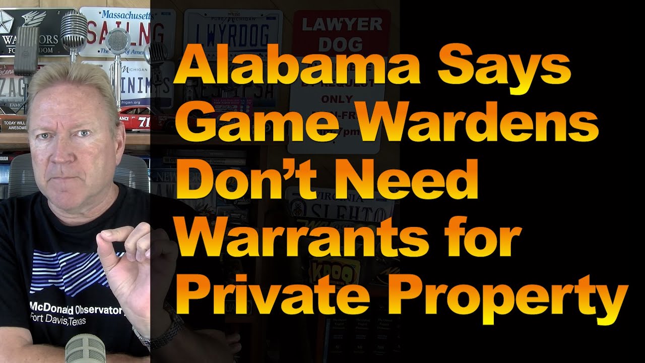 Alabama Says Game Wardens Don’t Need Warrants for Private Property