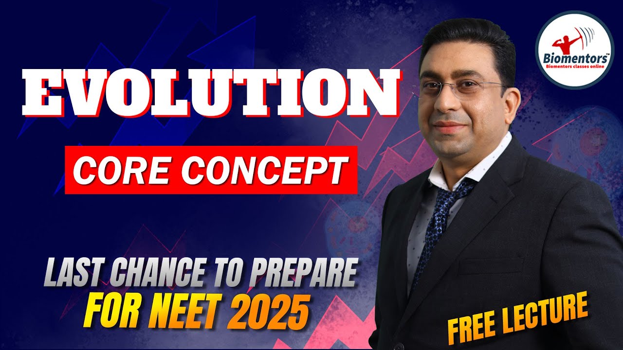 Evolution I Core Concepts I Relevant for NEET 2025 I ARCHIVE SERIES I Score 360