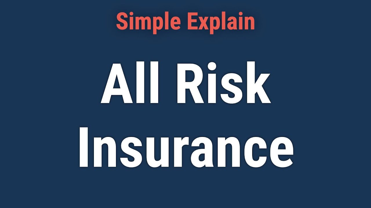 What Is All Risk Insurance, and What Does It (and Doesn't) Cover?