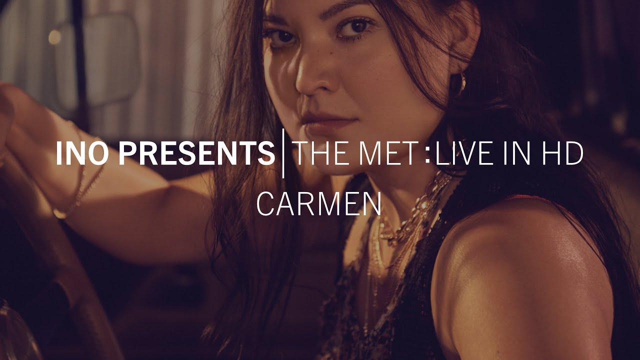 INO presents | The Met: Live in HD CARMEN