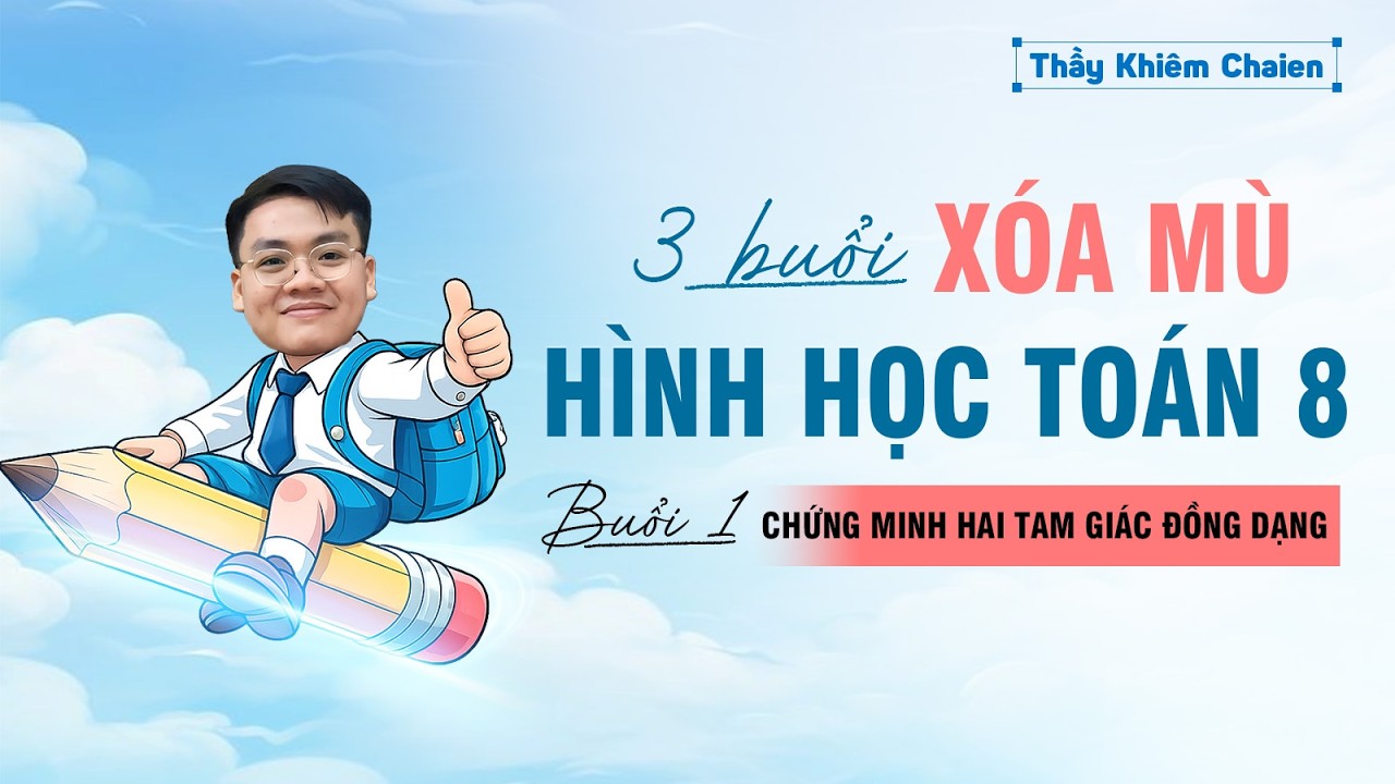 To&aacute;n 8 | Lấy gốc h&igrave;nh học to&aacute;n 8 - Thầy Khi&ecirc;m Chaien