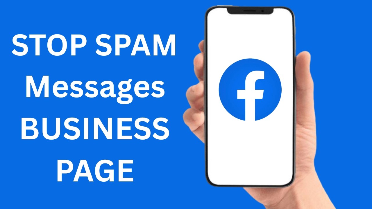 How To Stop Spam Messages On Facebook Business Page