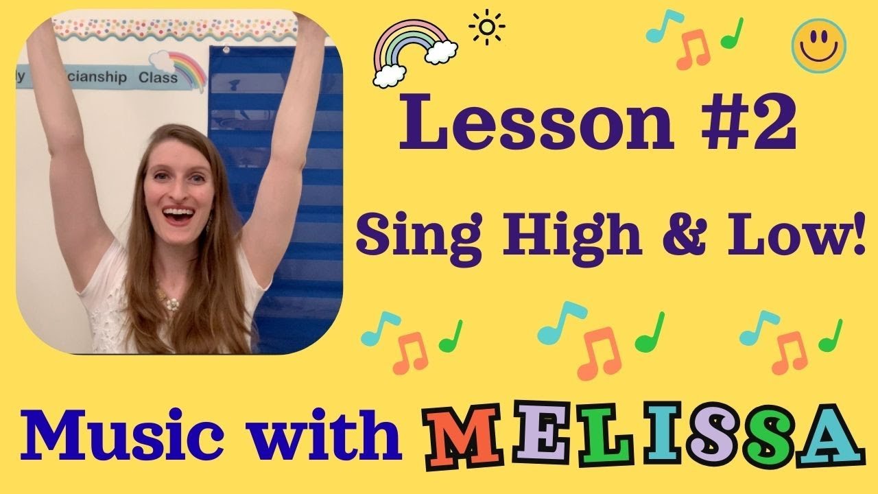 Lesson #2 Sing High & Low!