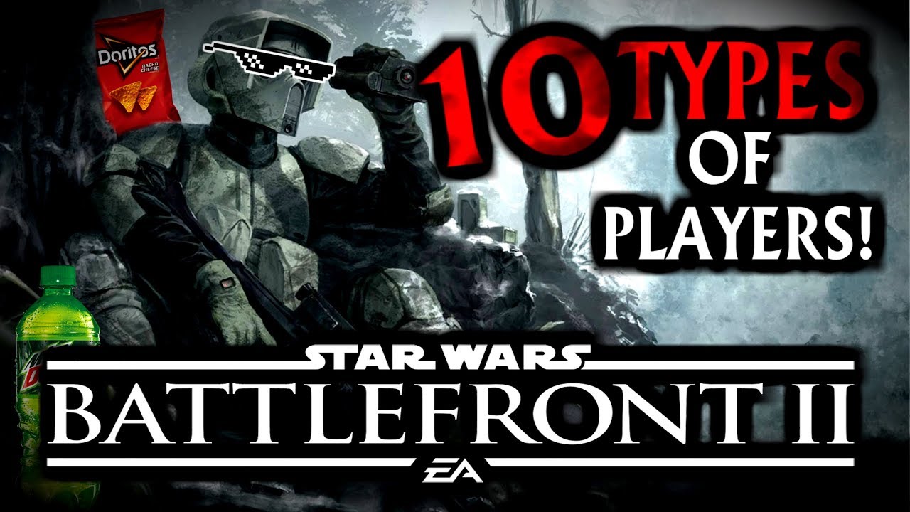 10 TYPES OF PLAYERS in Star Wars Battlefront 2! (PART 1)