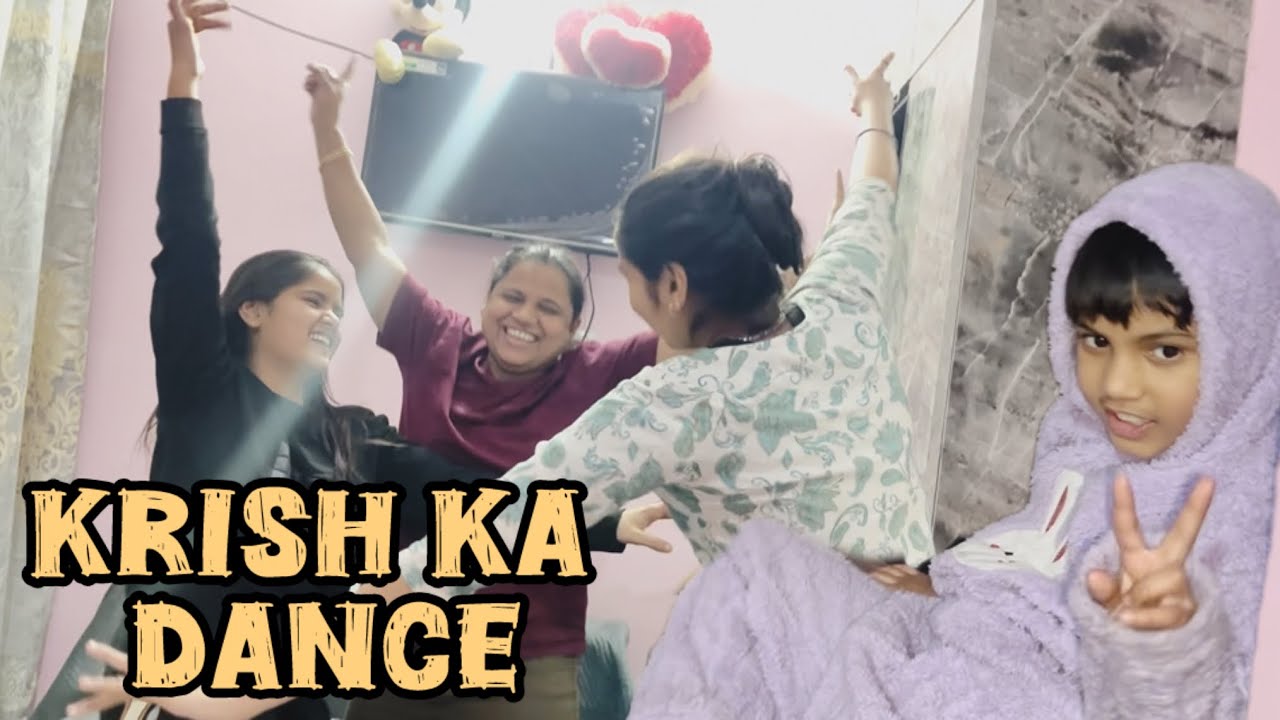 Krish Ka dance 💃 Bohot Kari masti😂