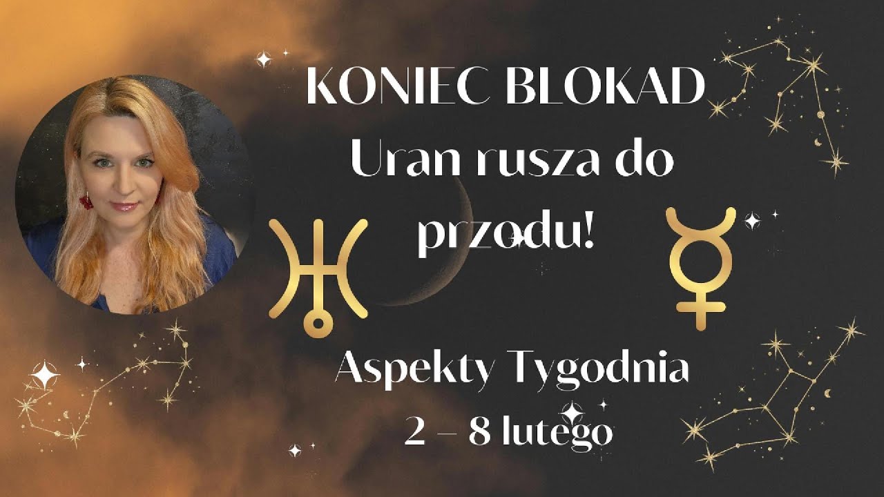 TYDZIEŃ POD ZNAKIEM URANA – Koniec blokad i nagłe zmiany! Prognoza 2-8 lutego 2026
