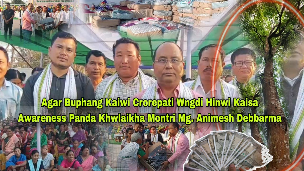 Agar Buphang Kaiwi Crorepati Khadi Hinwi Kaisa Awareness Panda Khwlaikha Montri Mg. Animesh Debbarma