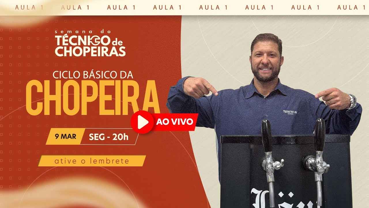 Aula 1: Ciclo Básico da Chopeira - 09/03- 20 Horas