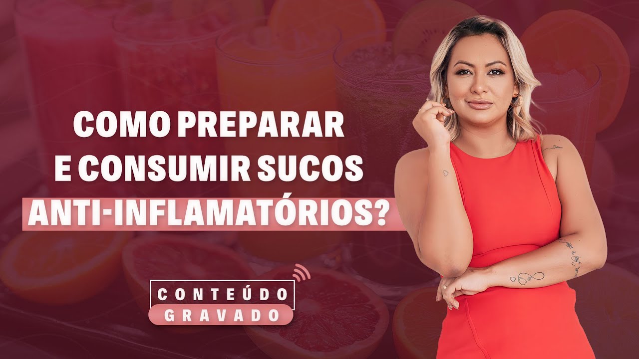 Como preparar e consumir sucos anti-inflamatórios? | Aulão Gravado