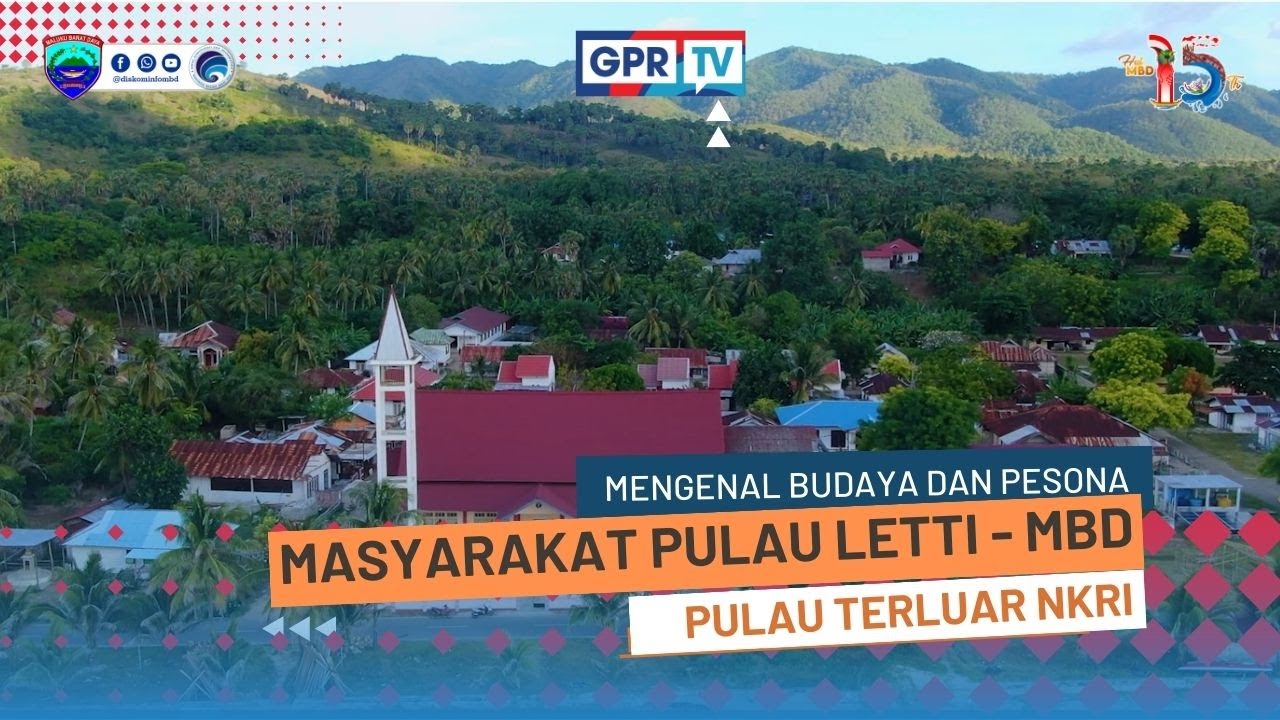 MENGENAL BUDAYA DAN PESONA PULAU LETTI MBD PULAU TERLUAR NKRI